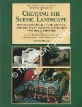 Book cover of Creating the Scenic Landscape - Stations and buildings, Fields and trees, roads and rivers, Construction techniques, Painting and detailing  by BOOTH, Trevor 